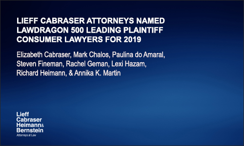 Eight Lieff Cabraser Attorneys Recognized as 2019 Lawdragon “500 Leading Plaintiff Consumer Lawyers”