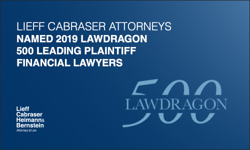 Eleven Lieff Cabraser Attorneys Recognized as 2019 Lawdragon “500 Leading Plaintiff Financial Lawyers”