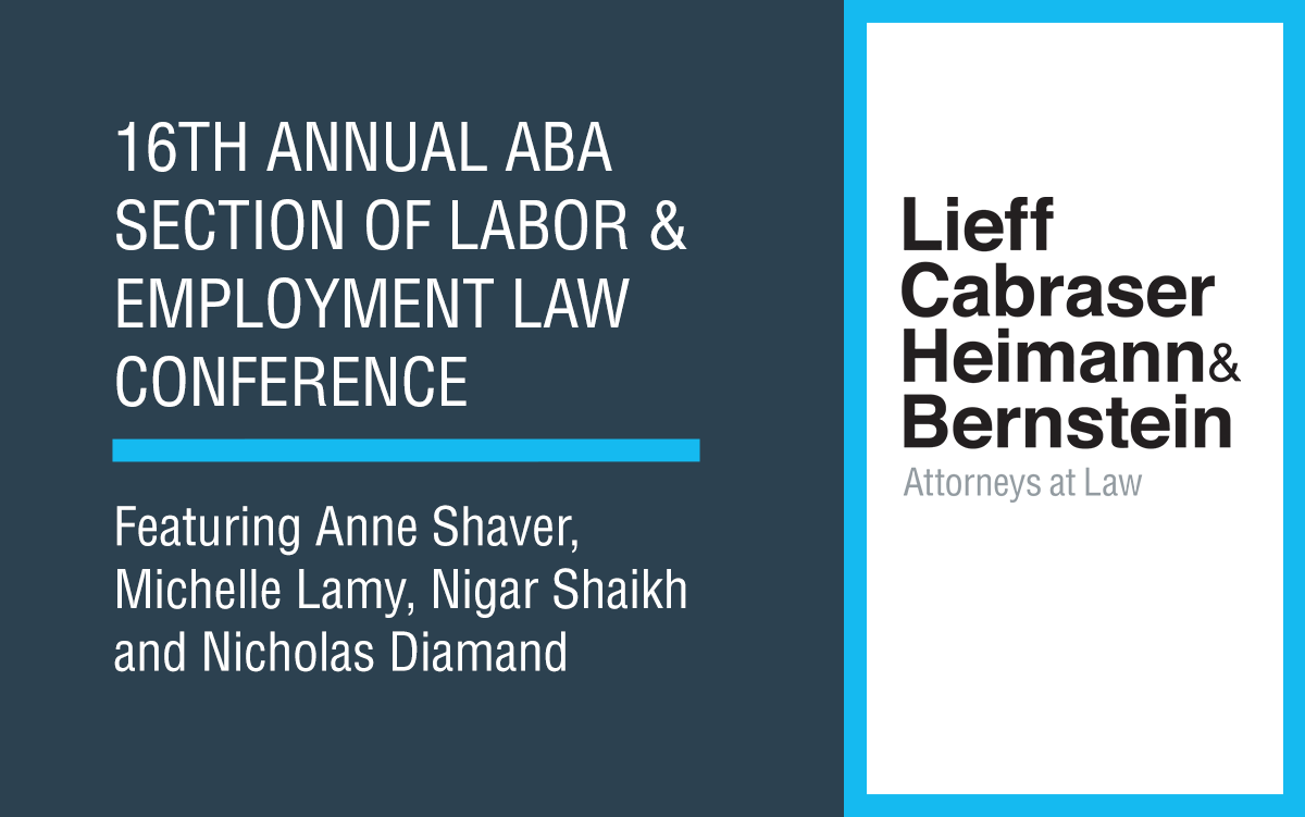 Lieff Cabraser Attorneys to Speak at 16th Annual ABA Section of Labor and Employment Law Conference