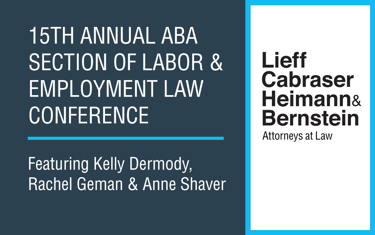 Lieff Cabraser Partners to Speak at 15th Annual ABA Section of Labor and Employment Law Conference 