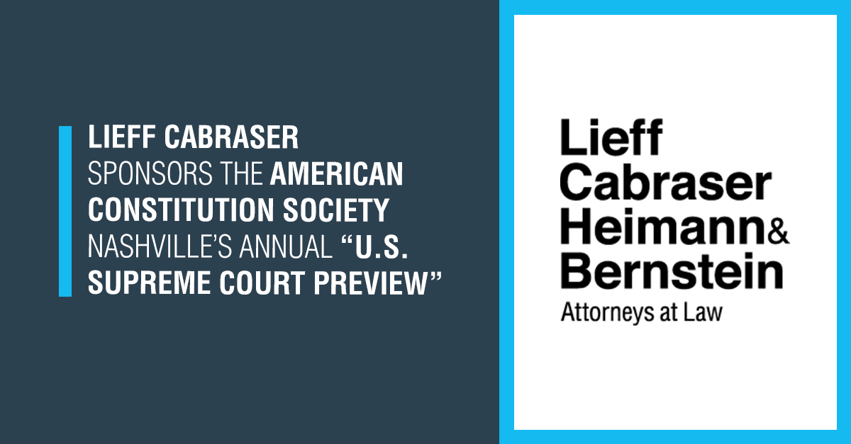 Lieff Cabraser Sponsors ACS Nashville’s Annual “U.S. Supreme Court Preview”