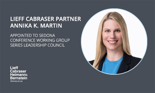 Lieff Cabraser Partner Annika K. Martin Appointed to Sedona Conference Working Group Series Leadership Council