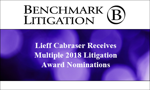 Lieff Cabraser Receives Multiple 2018 Litigation Award Nominations From Benchmark Litigation
