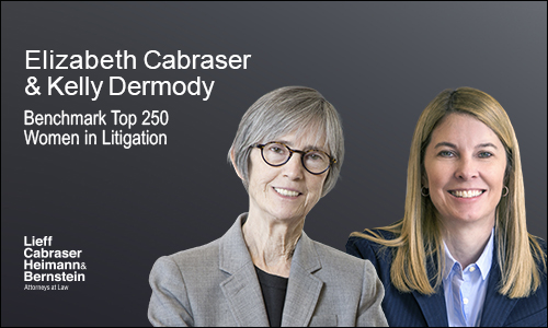 Benchmark Litigation Names Elizabeth Cabraser and Kelly Dermody “Top 250 Women in Litigation” for 2019