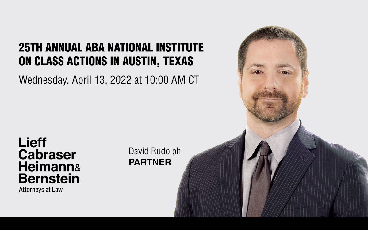 David Rudolph to Discuss Ethical Considerations in Appellate Practice at 25th Annual ABA National Institute on Class Actions