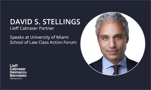 David Stellings Discusses Plaintiff Perspectives on Multidistrict Litigation at University of Miami School of Law Class Action Forum