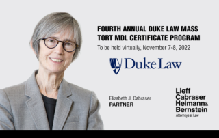 Elizabeth Cabraser to Serve as Faculty in Duke Law’s Fourth Annual Mass Tort MDL Certificate Program