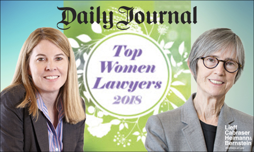 Elizabeth Cabraser & Kelly Dermody Receive Daily Journal’s “Top Women Lawyers” Nod for 2018