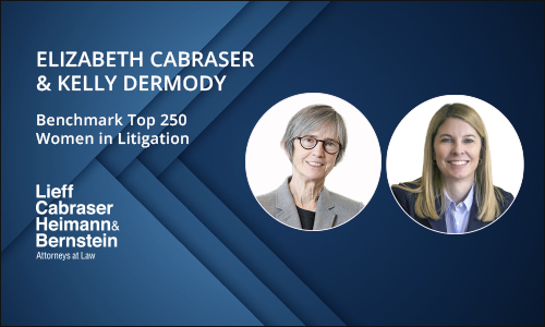 Benchmark Litigation Names Elizabeth Cabraser and Kelly Dermody “Top 250 Women in Litigation” for 2020
