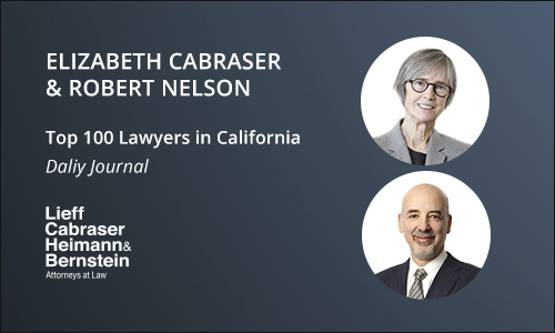 Elizabeth Cabraser and Robert Nelson Named “Top 100 Lawyers in California” for 2020
