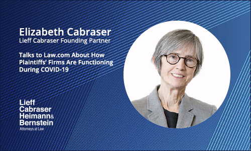 Elizabeth Cabraser Talks To Law.com About How Plaintiffs’ Firms Are Functioning During COVID-19