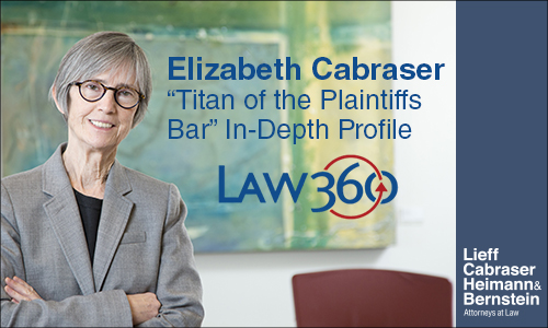 Law360 Titan of Plaintiffs Bar Profile on Elizabeth Cabraser