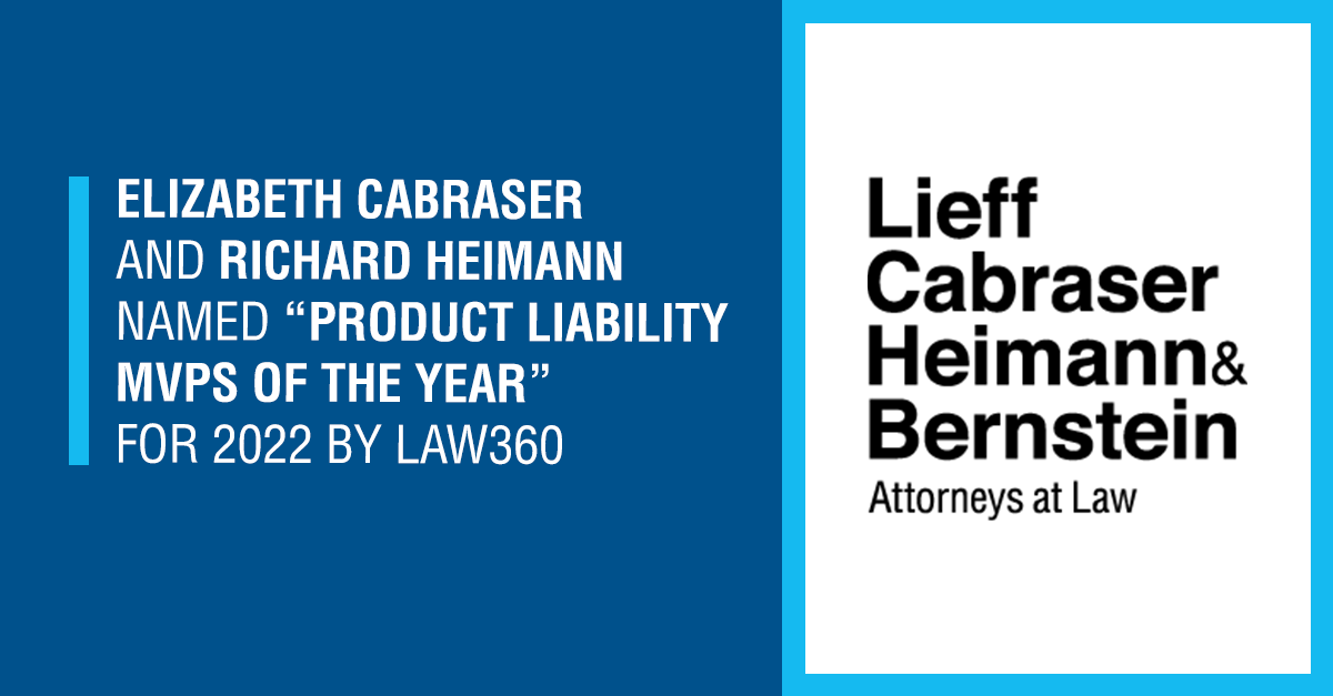 Law360 Names Elizabeth Cabraser and Richard Heimann Product Liability MVPs for 2022