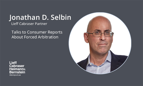 Jonathan Selbin Talks to Consumer Reports About Forced Arbitration