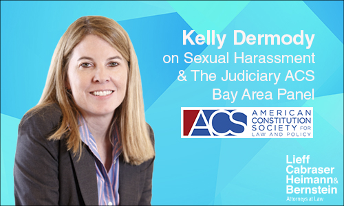 Kelly Dermody Discusses Sexual Harassment & The Judiciary on ACS Bay Area Panel