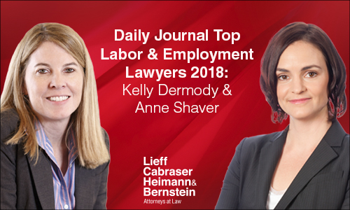 Daily Journal Recognizes Kelly Dermody & Anne Shaver as 2018 Top Labor & Employment Lawyers