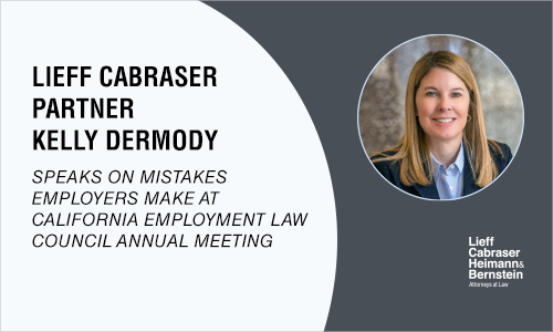 Kelly Dermody Speaks on Mistakes Employers Make at California Employment Law Council Annual Meeting