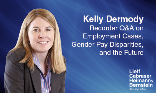 Recorder Q&A With Kelly Dermody on Employment Cases