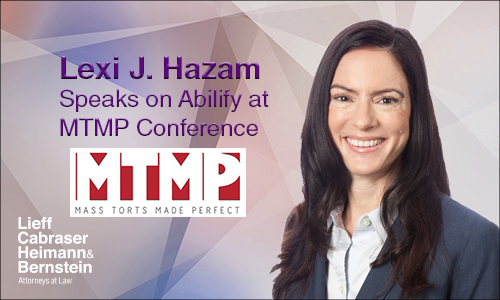 Lexi Hazam Discusses Abilify Litigation at Mass Torts Made Perfect Conference