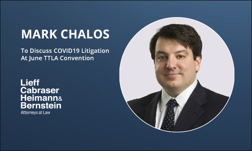 Mark Chalos to Discuss “COVID19 Litigation – Protecting Our Communities & Holding Wrongdoers Accountable” at Annual TTLA Convention