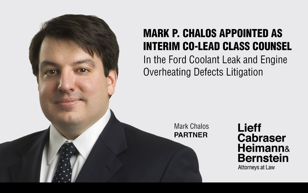 Mark Chalos Appointed As Interim Co-Lead Class Counsel in the Ford Coolant Leak and Overheating Defects Litigation