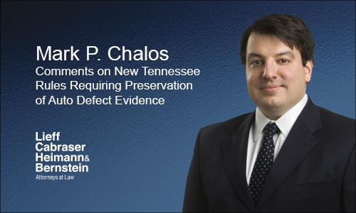 Mark Chalos Comments on New Tennessee Rules Requiring Preservation of Auto Defect Evidence