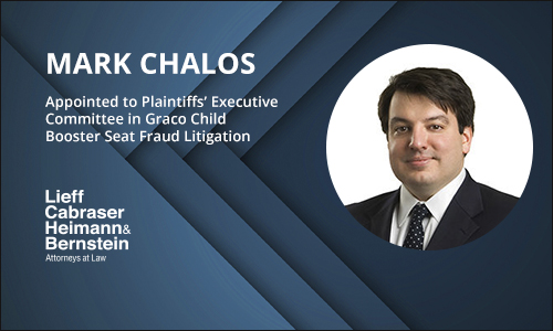 Mark Chalos Appointed to Plaintiffs’ Executive Committee in Graco Child Car Seat Fraudulent Marketing & Injuries Litigation