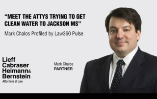 Mark Chalos Profiled by Law360 Pulse: “Meet The Attys Trying To Get Clean Water To Jackson, Miss.”