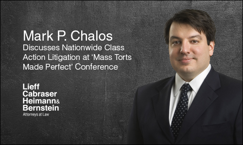 Mark Chalos Discusses Nationwide Class Action Litigation at 2019 ‘Mass Torts Made Perfect’ Conference