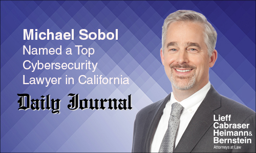 Daily Journal Names Michael Sobol a Top California Cybersecurity Lawyer for 2018
