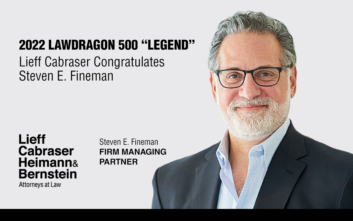 Steven E. Fineman Named to the 2022 Lawdragon “Legends of the 500” List