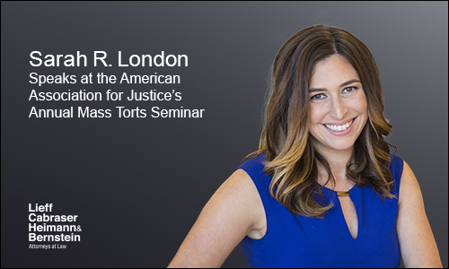 Sarah London to Speak at American Association for Justice’s Annual Mass Torts Seminar