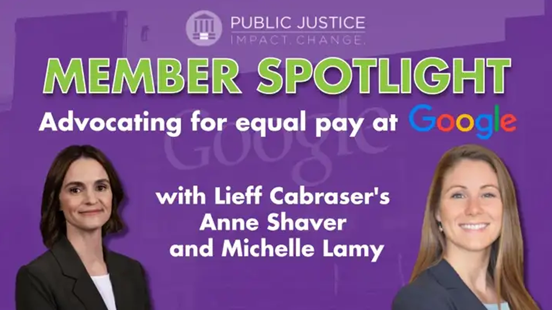 Public Justice Spotlights Anne Shaver and Michelle Lamy for their Work in the Historic Google Gender Class Action