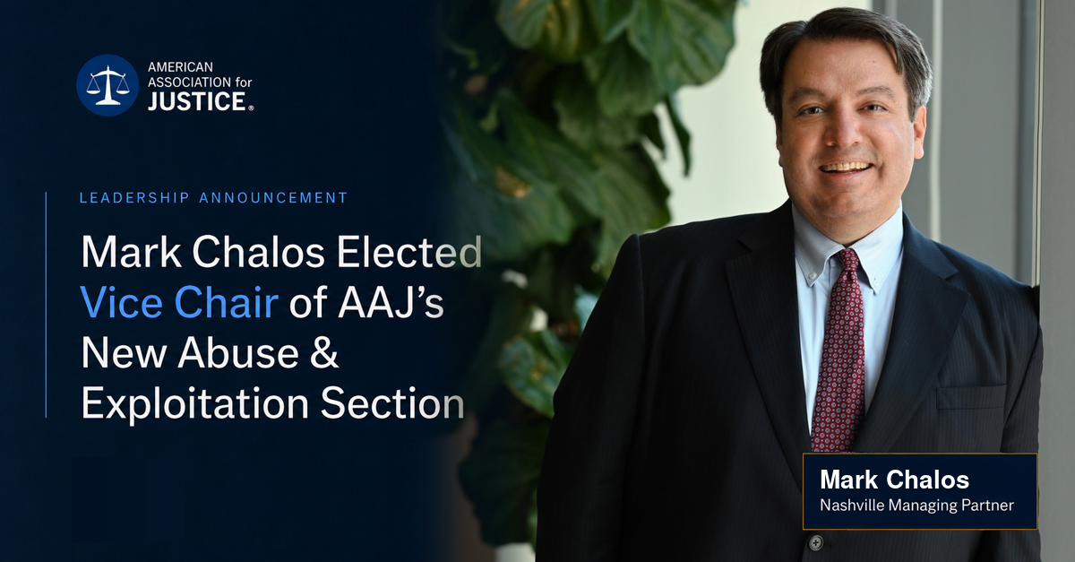 Mark Chalos Elected Vice Chair of AAJ’s New Abuse & Exploitation Section
