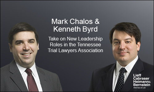 Mark Chalos & Kenny Byrd Take on New Leadership Roles in the Tennessee Trial Lawyers Association